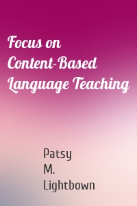 Focus on Content-Based Language Teaching