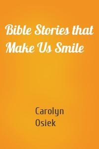 Bible Stories that Make Us Smile