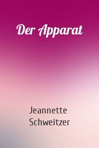 Der Apparat