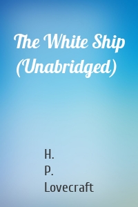 The White Ship (Unabridged)