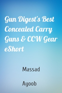 Gun Digest's Best Concealed Carry Guns & CCW Gear eShort
