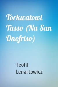 Torkwatowi Tasso (Na San Onofriso)