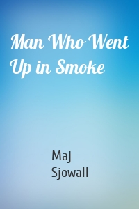 Man Who Went Up in Smoke