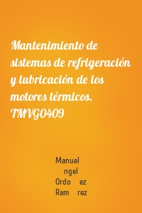 Mantenimiento de sistemas de refrigeración y lubricación de los motores térmicos. TMVG0409