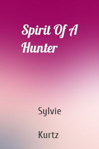 Spirit Of A Hunter