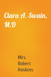 Clara A. Swain, M.D