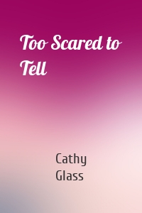 Too Scared to Tell