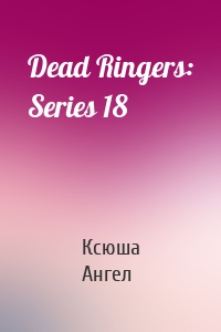 Dead Ringers: Series 18