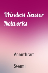 Wireless Sensor Networks