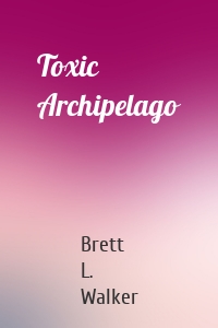 Toxic Archipelago