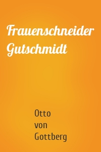 Frauenschneider Gutschmidt