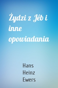 Żydzi z Jêb i inne opowiadania