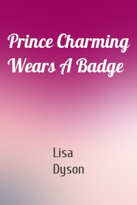Prince Charming Wears A Badge