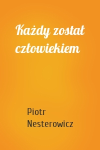 Każdy został człowiekiem