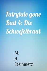 Fairytale gone Bad 4: Die Schwefelbraut