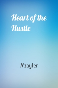 Heart of the Hustle