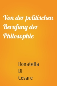 Von der politischen Berufung der Philosophie