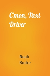 C'mon, Taxi Driver