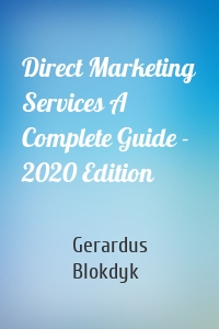 Direct Marketing Services A Complete Guide - 2020 Edition