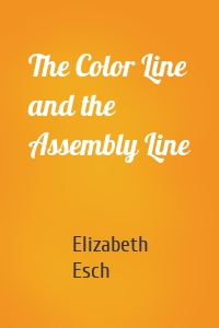 The Color Line and the Assembly Line