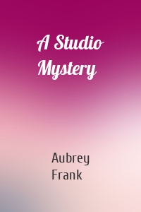 A Studio Mystery