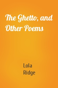 The Ghetto, and Other Poems