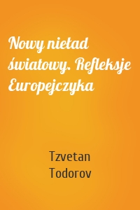 Nowy nieład światowy. Refleksje Europejczyka