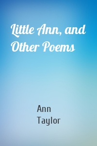 Little Ann, and Other Poems