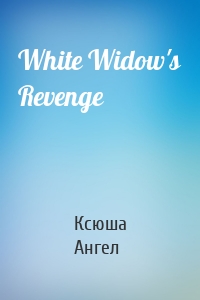 White Widow's Revenge