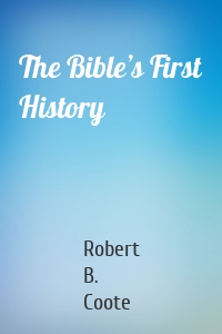 The Bible’s First History