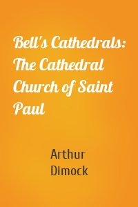 Bell's Cathedrals: The Cathedral Church of Saint Paul