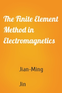 The Finite Element Method in Electromagnetics