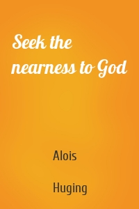 Seek the nearness to God