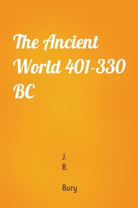 The Ancient World 401-330 BC