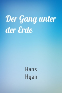 Der Gang unter der Erde