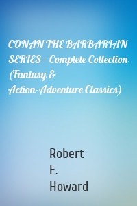 CONAN THE BARBARIAN SERIES – Complete Collection (Fantasy & Action-Adventure Classics)