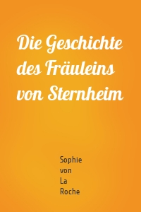 Die Geschichte des Fräuleins von Sternheim