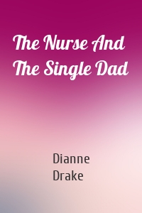 The Nurse And The Single Dad