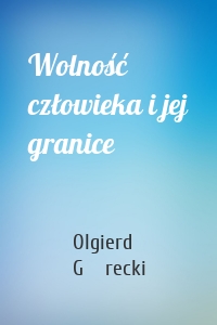 Wolność człowieka i jej granice