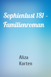 Sophienlust 181 – Familienroman