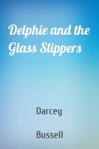 Delphie and the Glass Slippers