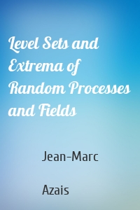 Level Sets and Extrema of Random Processes and Fields