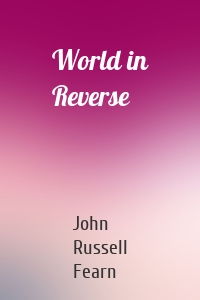 World in Reverse