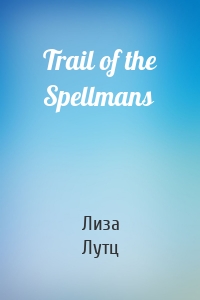Trail of the Spellmans