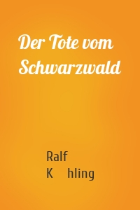 Der Tote vom Schwarzwald