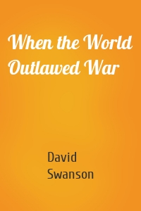 When the World Outlawed War