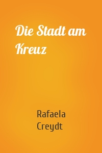Die Stadt am Kreuz