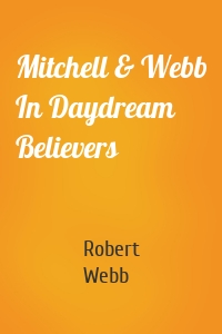 Mitchell & Webb In Daydream Believers