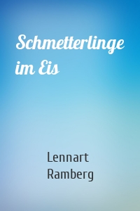 Schmetterlinge im Eis