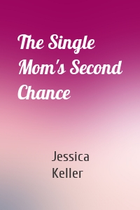The Single Mom's Second Chance